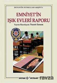 Emniyet'in Işık Evleri Raporu - Kaynak Yayınları