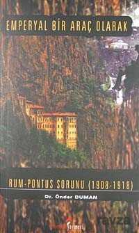 Emperyal Bir Araç Olarak Rum Pontus Sorunu (1908-1918) - 1