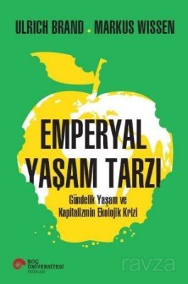 Emperyal Yaşam Tarzı Gündelik Yaşam ve Kapitalizmin Ekolojik Krizi - 1