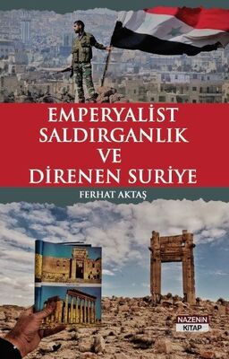 Emperyalist Saldırganlık Ve Direnen Suriye - 1