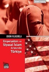 Emperyalizm ve Siyasal İslam Arasında Türkiye - 1