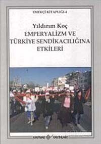 Emperyalizm ve Türkiye Sendikacılığına Etkileri - 1