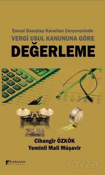 Emsal Danıştay Kararları Çerçevesinde Vergi Usul Kanununa Göre Değerleme - Karahan Kitabevi