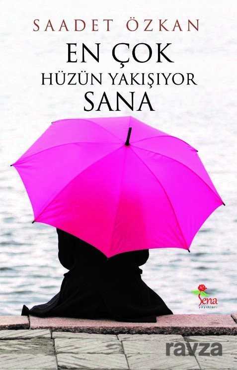 En Çok Hüzün Yakışıyor Sana - Sena Yayınları