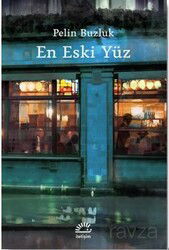 En Eski Yüz - İletişim Yayınları