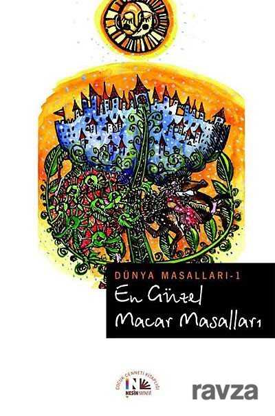 En Güzel Macar Masalları / Dünya Masalları-1 - Nesin Yayınevi
