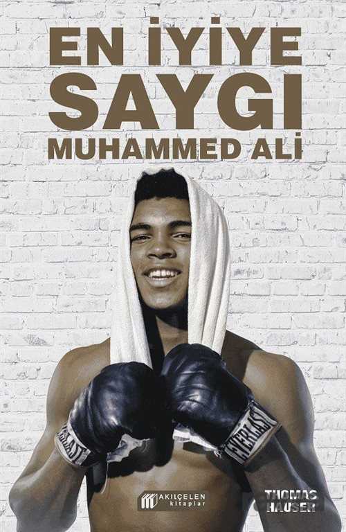 En İyiye Saygı: Muhammed Ali - Akılçelen Kitaplar