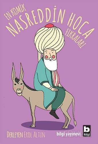 En Komik Nasreddin Hoca Fıkraları - Bilgi Yayınevi