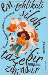 En Tehlikeli Silah Taze Bir Zihindir - Gece Kitaplığı