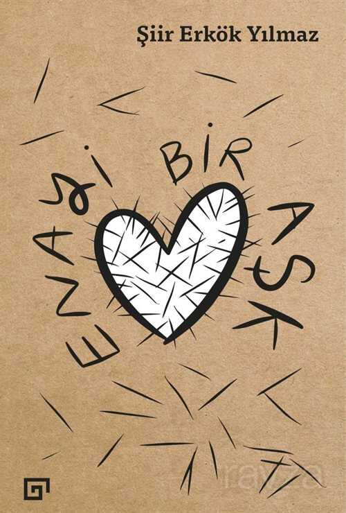 Enayi Bir Aşk - Koç Üniversitesi Yayınları