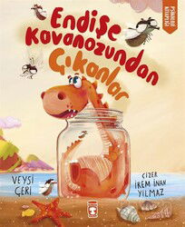 Endişe Kavanozundan Çıkanlar - Timaş Çocuk Yayınları