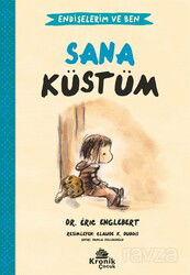 Endişelerim ve Ben 1 / Sana Küstüm - Kronik Kitap