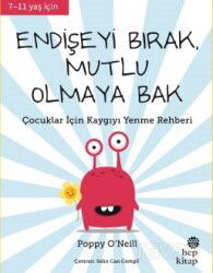 Endişeyi Bırak, Mutlu Olmaya Bak - Hep Kitap
