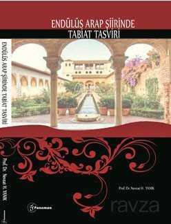 Endülüs Arap Şiirinde Tabiat Tasviri - Fenomen Yayıncılık