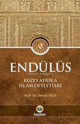 Endülüs (Gırnata Sultanlığı) ve Kuzey Afrika İslam Devletleri - Kayıhan Yayınları