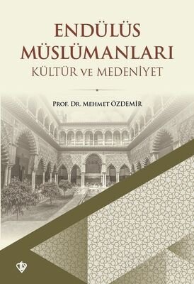 Endülüs Müslümanları Kültür ve Medeniyet - 1