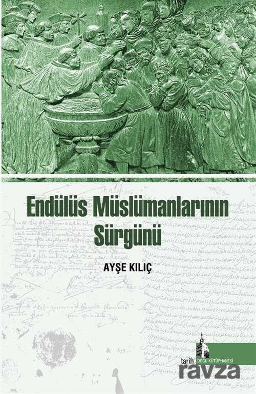 Endülüs Müslümanlarının Sürgünü - 1