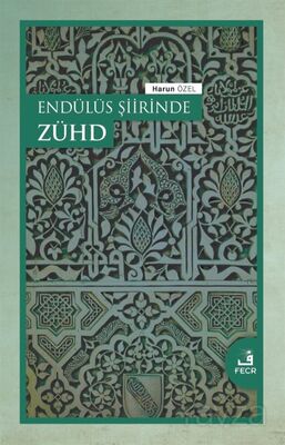 Endülüs Şiirinde Zühd - 1