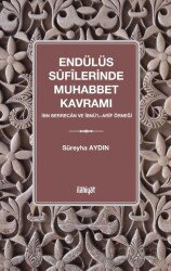 Endülüs Sufilerinde Muhabbet Kavramı - İlahiyat Yayınları