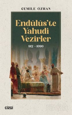 Endülüs'te Yahudi Vezirler 912-1090 - 1