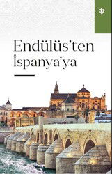 Endülüs'ten İspanya'ya - Diyanet Vakfı Yayınları