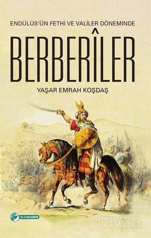 Endülüs'ün Fethi ve Valiler Döneminde Berberiler - Okur Akademi