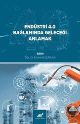 Endüstri? 4.0 Bağlamında Geleceği? Anlamak - Paradigma Akademi Yayınları