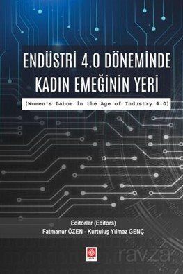 Endüstri 4.0 Döneminde Kadın Emeğinin Yeri ( Women's Labor in the Age of Industry 4.0 ) - 1