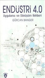 Endüstri 4.0 Uygulama ve Dönüşüm Rehberi - Dorlion Yayınevi