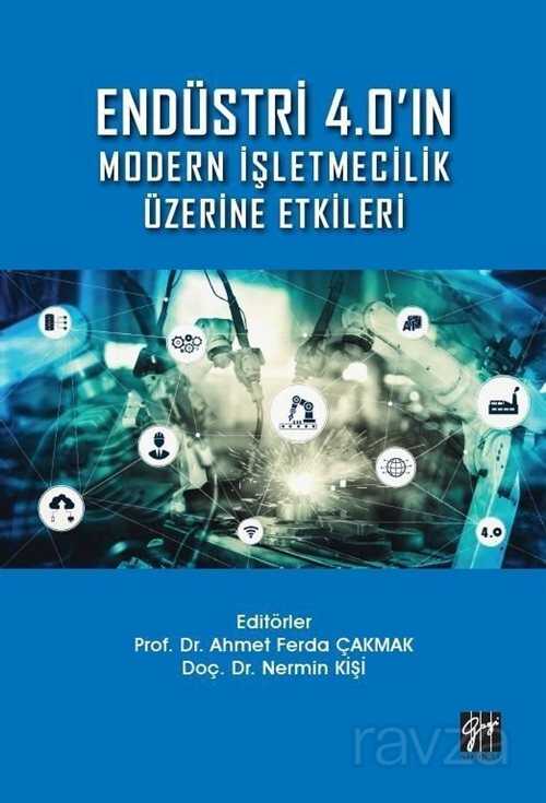 Endüstri 4.0'ın Modern İşletmecilik Üzerine Etkileri - Gazi Kitabevi
