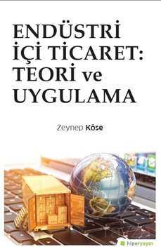 Endüstri İçi Ticaret: Teori ve Uygulama - Hiper Yayın