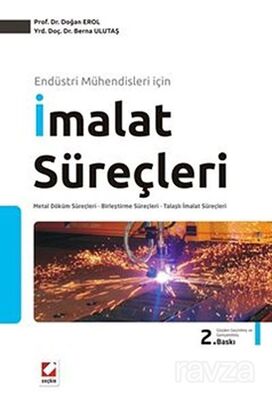 Endüstri Mühendisleri İçin İmalat Süreçleri - 1