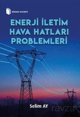 Enerji İletim Hava Hatları Problemleri - 1