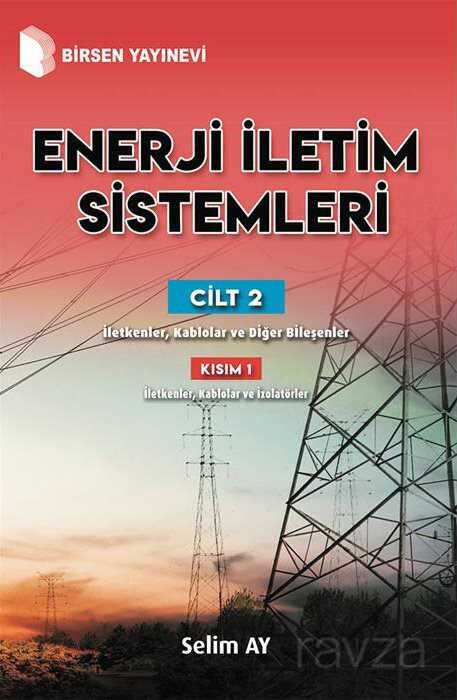Enerji İletim Sistemleri (Cilt 2) (Kısım 1) - Birsen Yayınevi