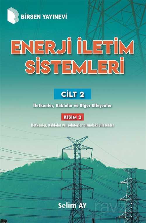 Enerji İletim Sistemleri (Cilt 2) (Kısım 2) - Birsen Yayınevi