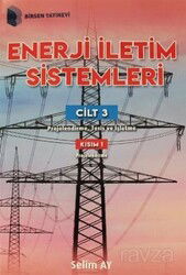 Enerji İletim Sistemleri Cilt 3 Kısım 1 - Birsen Yayınevi