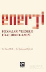 Enerji Piyasaları ve Enerji Fiyat Modellemesi - Gazi Kitabevi