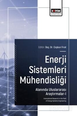 Enerji Sistemleri Mühendisliği Alanında Uluslararası Araştırmalar I - 1