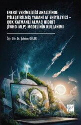 Enerji Verimliliği Analizinde İyileştirilmiş Yabani At Eniyileyici Çok Katmanlı Almaç Hibrit (Iwho-M - Gazi Kitabevi