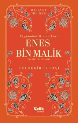 Enes Bin Malik (Radıyallahu Anh) Peygamber Hizmetkarı - Hidayet Yıldızları - 1
