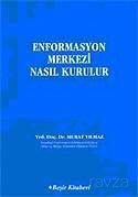 Enformasyon Merkezi Nasıl Kurulur - Beşir Kitabevi