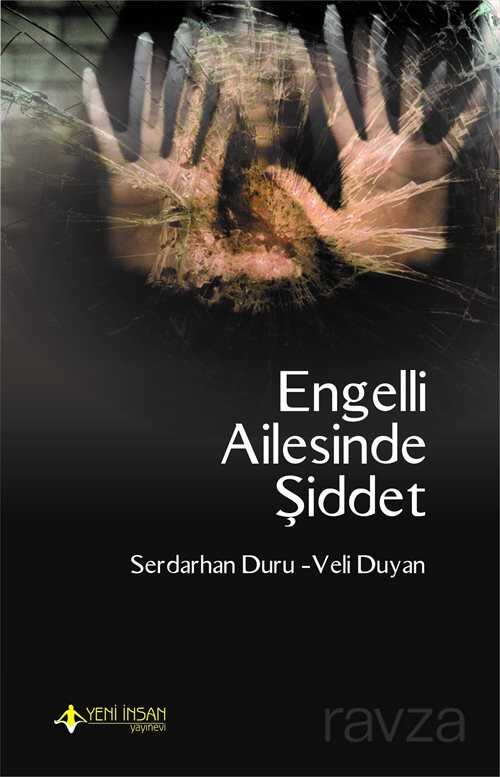Engelli Ailesinde Şiddet - Yeni İnsan Yayınevi