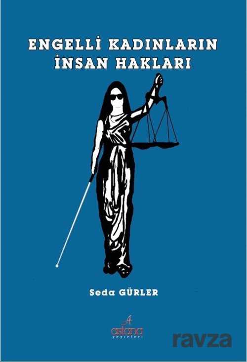 Engelli Kadınların İnsan Hakları - Astana Yayınları