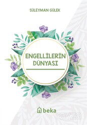 Engellilerin Dünyası - Beka Yayınları