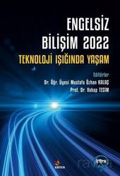 Engelsiz Bilişim 2022: Teknoloji Işığında Yaşam - Kriter Basım Yayın Dağıtım