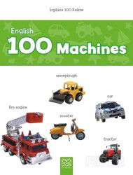 English 100 Machines - İngilizce 100 Kelime - 1001 Çiçek Kitaplar