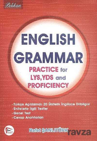 English Grammar Practice for LYS, YDS and Proficiency - Pelikan Tıp Teknik Yayınları