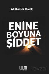 Enine Boyuna Şiddet - Kaynak Yayınları