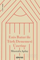 Enis Batur ile Türk Denemesi Üzerine - Epona Kitap