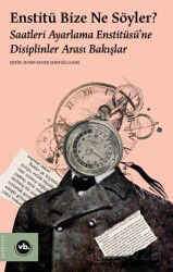 Enstitü Bize Ne Söyler? - Vakıfbank Kültür Yayınları